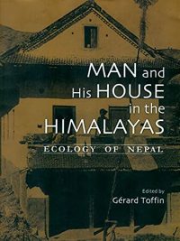 Man and his House in the Himalayas : Ecology of Nepal