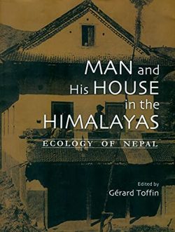 Man and his House in the Himalayas : Ecology of Nepal