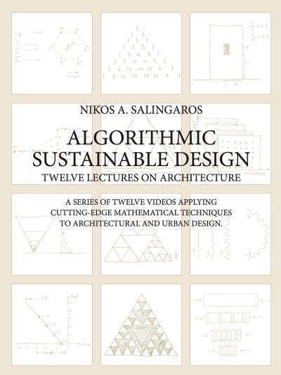 Algorithmic Sustainable Design : Twelve Lectures on Architecture