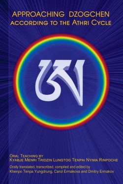 Approaching Dzogchen : According to the Athri Cycle