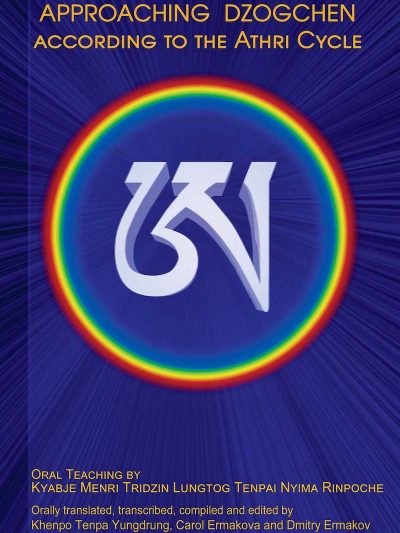 Approaching Dzogchen : According to the Athri Cycle