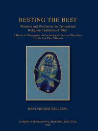 Besting the Best : Warriors and Warfare in the Cultural and Religious Traditions of Tibet