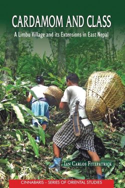 Cardamom and Class : A Limbu Village and its Extension in East Nepal