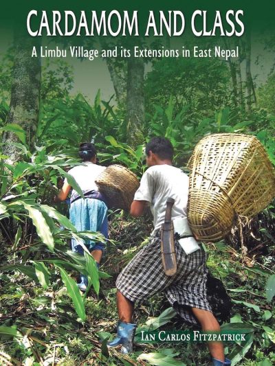 Cardamom and Class : A Limbu Village and its Extension in East Nepal