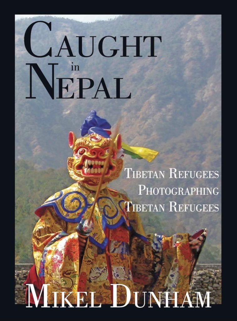 Caught in Nepal : Tibetan Refugees Photographing Tibetan Refugees