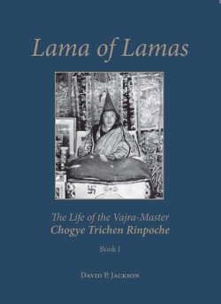 Lama of Lamas : The Life of the Vajra Master Chogye Trichen Rinpoche (2 Volumes)