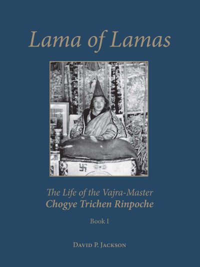 Lama of Lamas : The Life of the Vajra Master Chogye Trichen Rinpoche (2 Volumes)