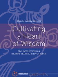 Cultivating a Heart of Wisdom : Oral instructions on the mind training in seven points