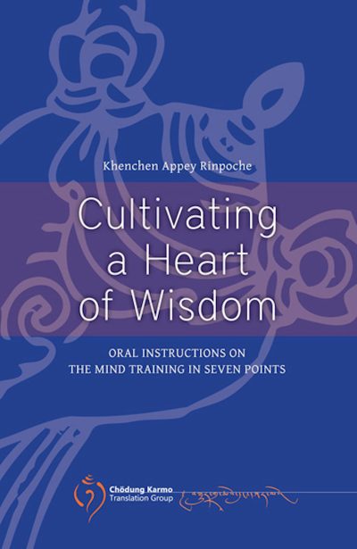 Cultivating a Heart of Wisdom : Oral instructions on the mind training in seven points