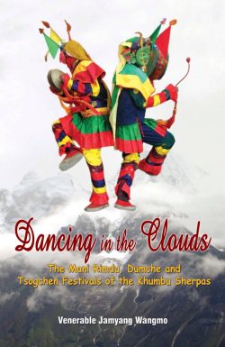 Dancing in the Clouds : The Mani Rimdu, Dumche and Tsogchen Festivals of the Khumbu Sherpas