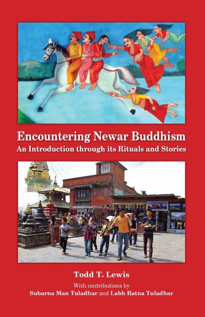Encountering Newar Buddhism : An Introduction Through Its Rituals and Stories