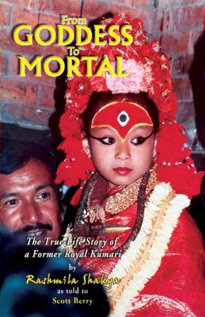 From Goddess to Mortal : The True story of a Former Royal Kumari