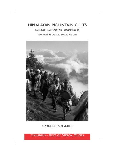 Himalayan Mountain Cults : Sailung Kalinchowk Gosainkund Territorial Rituals and Tamang Histories