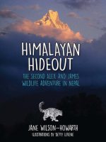 Himalayan Hideout :  The Second Alex and James Wildlife Adventure in Nepal