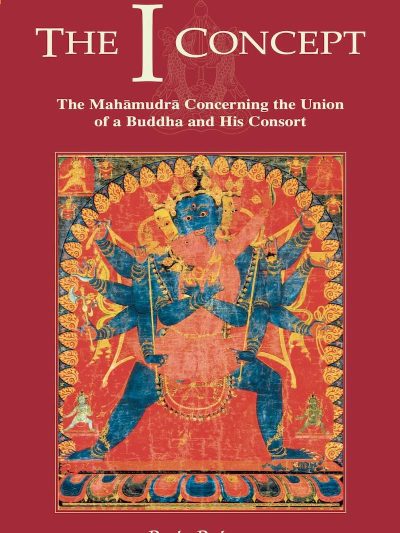 The I Concept : The Mahamudra Concerning the union of a Buddha and his Consort