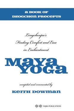 Maya Yoga : Longchenpa's Finding Comfort and Ease in Enchantment