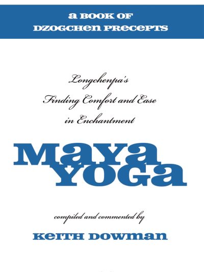 Maya Yoga : Longchenpa's Finding Comfort and Ease in Enchantment