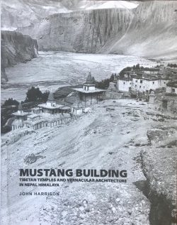 Mustang Building : Tibetan Temples And Vernacular Architecture