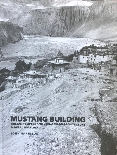 Mustang Building : Tibetan Temples And Vernacular Architecture