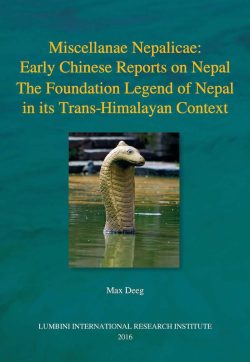 Miscellanae Nepalicae : Early Chinese Reports on Nepal The Foundation Legend of Nepal in its Trans Himalayan Context