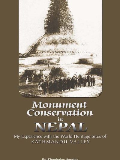 Monument Conservation in Nepal My Experience with the World Heritage Sites of the Kathmandu Valley.