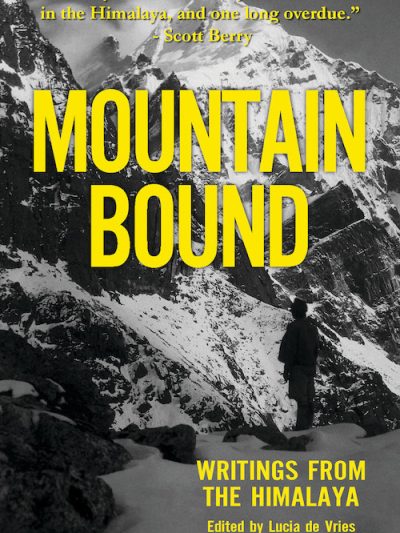 Mountain Bound : Writings form the Himalaya