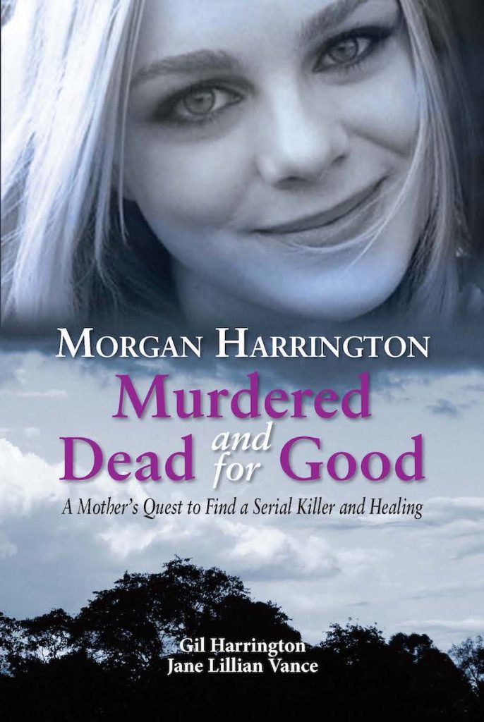Murdered and Dead for Good : A Mother's quest to find a serial killer and healing