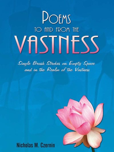 Poems to and from the Vastness : Single Brush Strocks on Empty Space and in the Realm of the Vastness