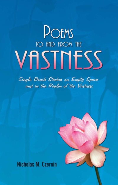 Poems to and from the Vastness : Single Brush Strocks on Empty Space and in the Realm of the Vastness