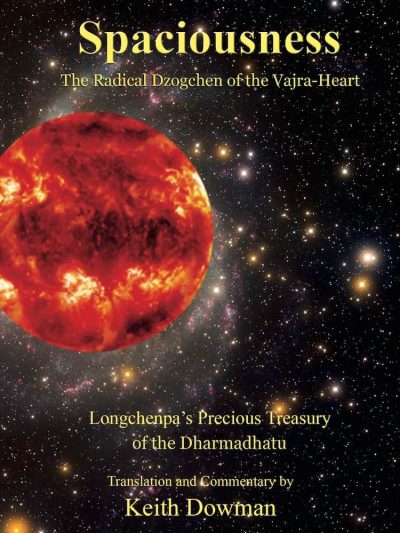 Spaciousness : The Radical Dzogchen of the Vajra Heart  | Longchenpa's Precious Treasury of the Dharmadhatu