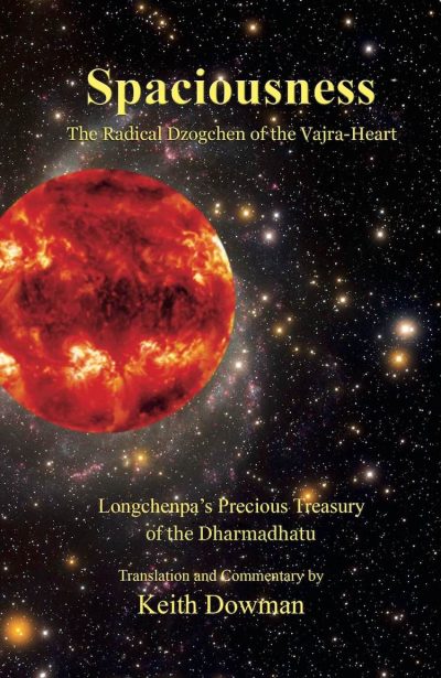 Spaciousness : The Radical Dzogchen of the Vajra Heart  | Longchenpa's Precious Treasury of the Dharmadhatu