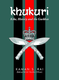 Khukuri : Kike, History and the Gurkhas