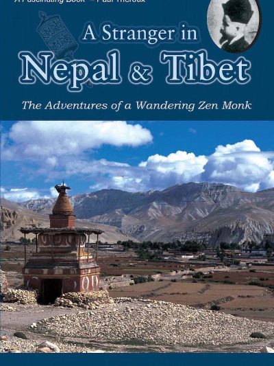 A Stranger in Nepal and Tibet The Adventures of a Wandering Zen Monk