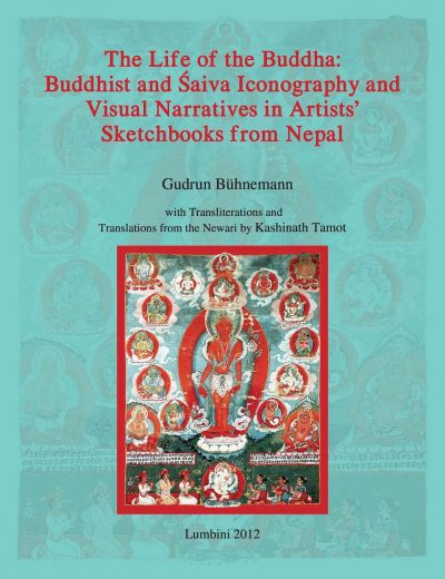 The Life of the Buddha : Buddhist and Saiva Iconography and Visual Narratives in Artists' Sketchbooks from Nepal