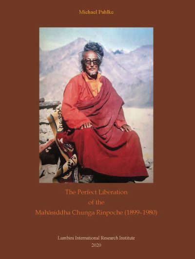 The Perfect Liberation of the Mahasiddha Chunga Rinpoche 1899 - 1980