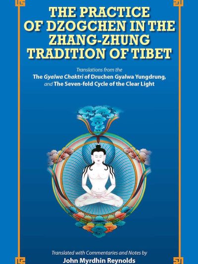 The Practice of Dzogchen in the Zhang Zhung Tradition of Tibet