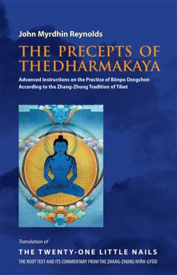 The Precepts of the Dharmakaya : Advanced Instructions on the Practice of Bonpo Dzogchen (Ebook)
