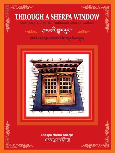 Through a Sherpa Window : Illustrated Guide to Traditional Sherpa Culture