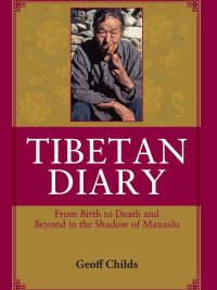 Tibetan Diary : From Birth To Death And Beyond In The Shadow Of Manaslu
