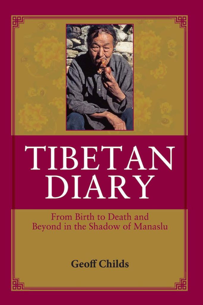 Tibetan Diary : From Birth To Death And Beyond In The Shadow Of Manaslu