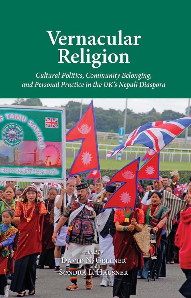 Vernacular Religion : Cultural Politics, Community Belonging, and Personal Practice in the UK's Nepali Diaspora