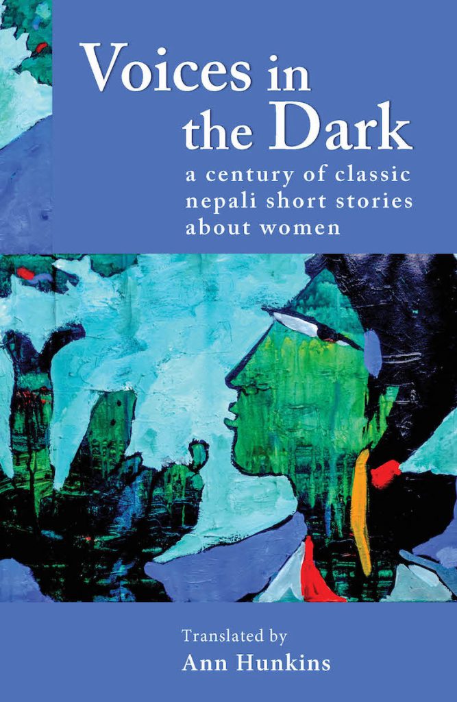 Voices in the Dark : A Century of Classic Nepali Short Stories about Women