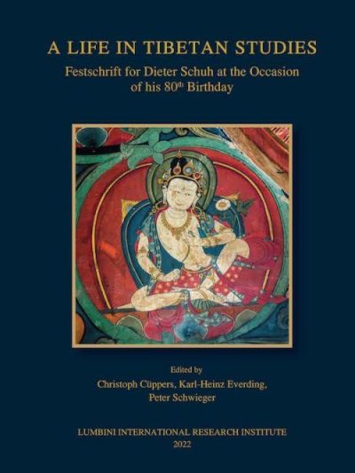 A Life in Tibetan Studies : Festschrift for Dieter Schuh at the Occasion of his 80th Birthday