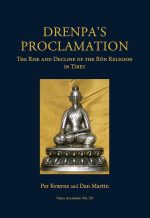 Drenpa's Proclamation : The Rise and Decline of the Bon Religion in Tibet