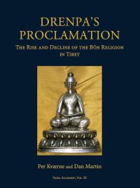 Drenpa's Proclamation : The Rise and Decline of the Bon Religion in Tibet