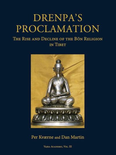 Drenpa's Proclamation : The Rise and Decline of the Bon Religion in Tibet (Ebook)