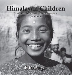 Himalayan Children : Growing Up in Sikkim, Nepal, and Pakistan (1970-2014)