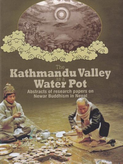 Kathmandu valley as a Water Pot : Abstracts of Research Paper on Newar Buddhism in Nepal