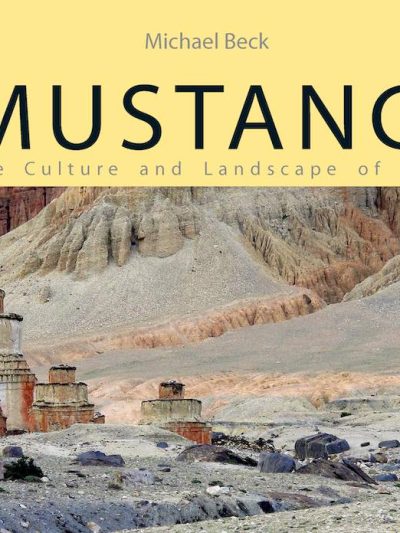 Mustang : The Culture and Landscapes of Lo