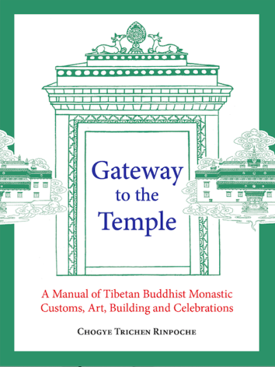 Gateway to the Temple : A Manual of Tibetan Buddhism Monastic Customs, Art, Building and Celebrations